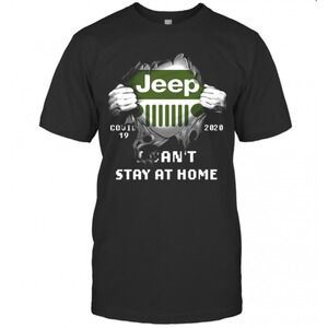 Blood Insides Jeep Covid 19 I Cant Stay At Home T-Shirt